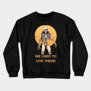 We Used To Live There  Skeleton Astronaut Crewneck Sweatshirt
